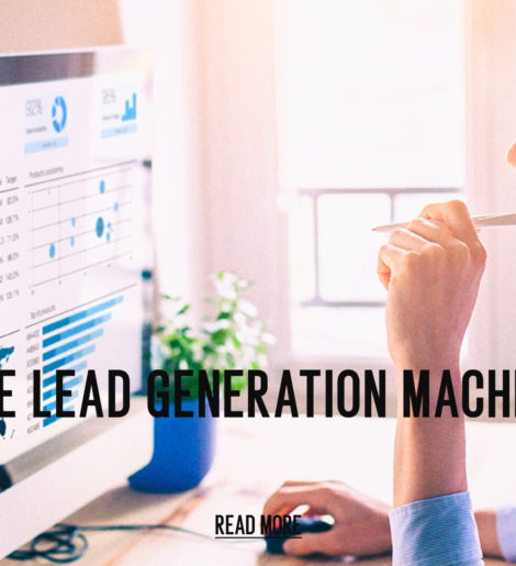 The Lead Generation Machine And You