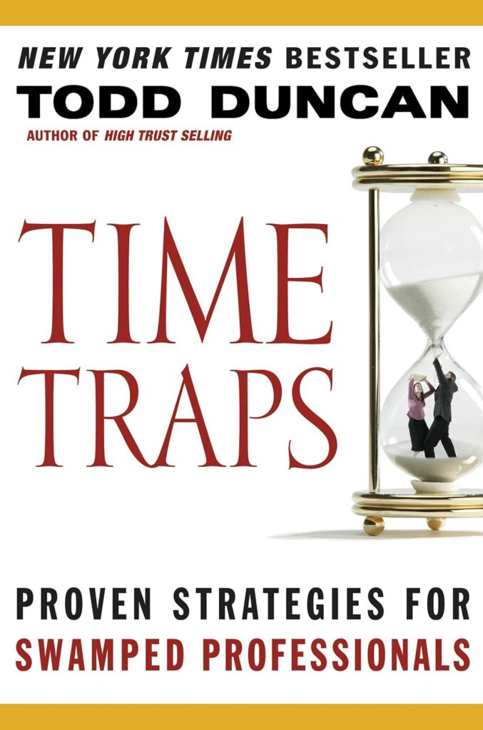 Time Traps: Proven Strategies for Swamped Salespeople